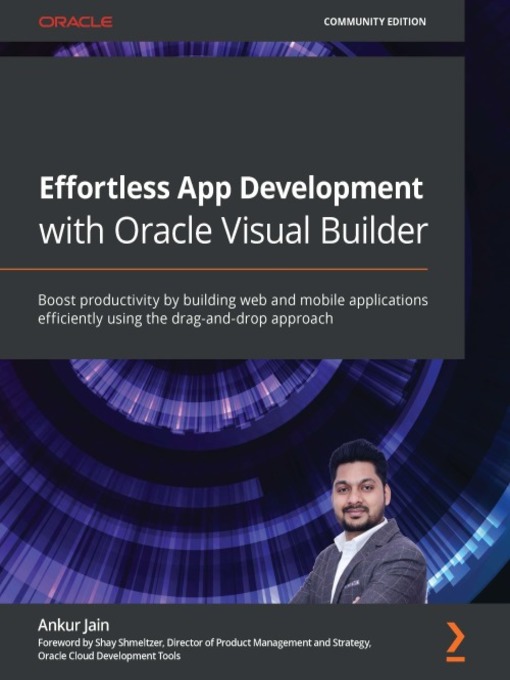 Title details for Effortless App Development with Oracle Visual Builder by Ankur Jain - Available